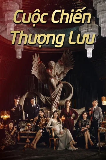 Cuộc Chiến Thượng Lưu 1 Cuộc Chiến Thượng Lưu 1